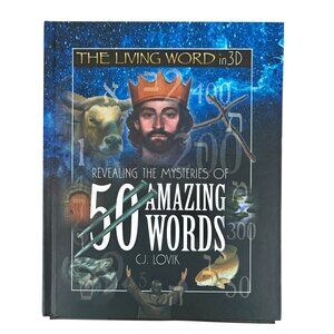The Living Word In 3D Revealing The Mysteries Of 50 Amazing Words By C.J. Lovik